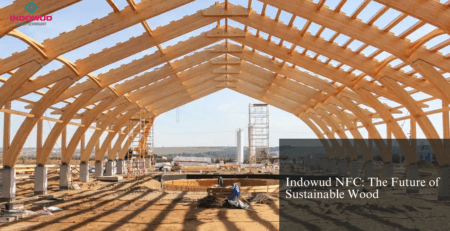 Indowud NFC , Sustainable Wood