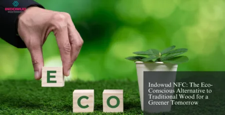 Indowud NFC, Eco-Conscious