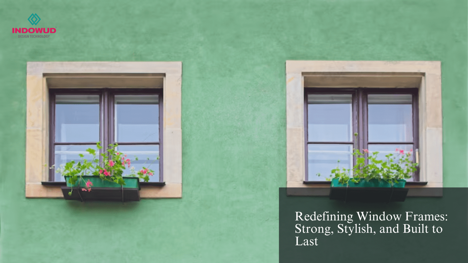 Winiw Frame Redefining Window Frames: Strong, Stylish, and Built to Last - Indowud nfc