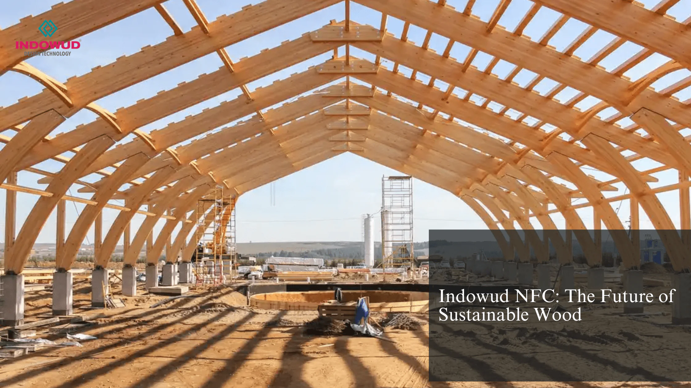 Indowud NFC , Sustainable Wood